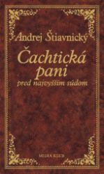 Čachtická pani pred najvyšším súdom (slovensky) Čachtická pani pred najvyšším súdom (slovensky)
