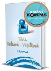Mama - Táňa Keleová-Vasilková - Slovenská literatura Mama