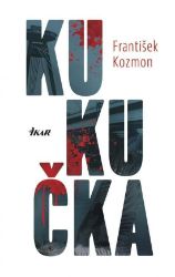 Kukučka (slovensky) - František Kozmon - Slovenská literatura Kukučka (slovensky)