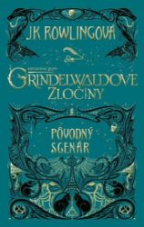 Fantastické zvery: Grindelwaldove zločiny - pôvodný scenár - J. K. Rowling - Ostatní jazyky Fantastické zvery: Grindelwaldove zločiny - pôvodný scenár