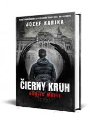 Čierny kruh - Koniec mafie (slovensky) - Jozef Karika - Slovenská literatura Čierny kruh - Koniec mafie (slovensky)