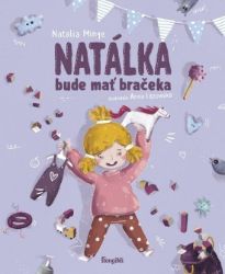 Natálka bude mať bračeka (slovensky) - Natalia Minge - Slovenská literatura Natálka bude mať bračeka (slovensky)