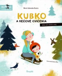 Kubko a rečové cvičenia (slovensky) - Marta Galewska-Kustra - Slovenská literatura Kubko a rečové cvičenia (slovensky)