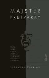 Majster pretvárky - Tajná misia, ktorá zmenila chápanie psychickej choroby (slovensky) - Susannah Cahalan - Slovenská literatura Majster pretvárky - Tajná misia, ktorá zmenila chápanie psychickej choroby (slovensky)
