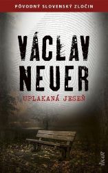 Uplakaná jeseň (slovensky) - Václav Neuer - Slovenská literatura Uplakaná jeseň (slovensky)