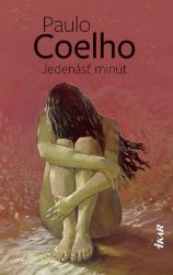 Jedenásť minút (slovensky) - Paulo Coelho - Slovenská literatura Jedenásť minút