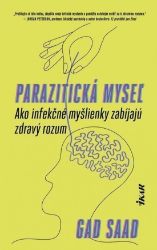 Parazitická myseľ: Ako infekčné myšlienky zabíjajú zdravý rozum (slovensky) Parazitická myseľ: Ako infekčné myšlienky zabíjajú zdravý rozum (slovensky)