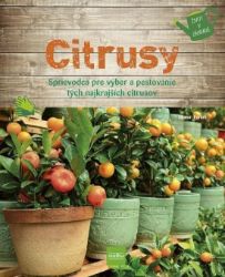 Citrusy - Sprievodca pre výber a pestovanie tých najkrajších citrusov (slovensky) Citrusy - Sprievodca pre výber a pestovanie tých najkrajších citrusov (slovensky)