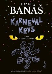 Karneval krýs (slovensky) - Jozef Banáš - Slovenská literatura Karneval krýs (slovensky)