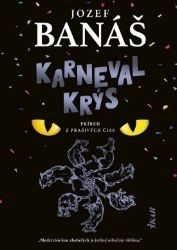 Karneval krýs (slovensky) - Jozef Banáš - Slovenská literatura Karneval krýs (slovensky)