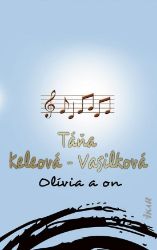 Olívia a on (slovensky) - Táňa Keleová-Vasilková - Slovenská literatura Olívia a on (slovensky)