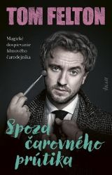 Spoza čarovného prútika (slovensky) - Tom Felton - Slovenská literatura Spoza čarovného prútika (slovensky)