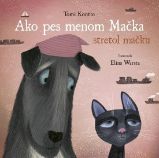 Ako pes menom Mačka stretol mačku (slovensky) Ako pes menom Mačka stretol mačku (slovensky)