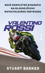 Valentino Rossi - Nová kompletná biografia najslávnejšieho motocyklového pretekára (sloven - Slovenská literatura Valentino Rossi - Nová kompletná biografia najslávnejšieho motocyklového pretekára (sloven