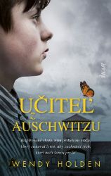 Učiteľ z Auschwitzu (slovensky) - Wendy Holden - Slovenská literatura Učiteľ z Auschwitzu (slovensky)