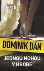 Jednou nohou v hrobe - Dominik Dán - Slovenská literatura Jednou nohou v hrobe