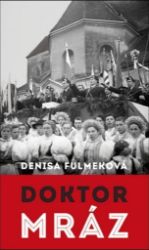 Doktor Mráz (slovensky) - Denisa Fulmeková - Slovenská literatura Doktor Mráz (slovensky)