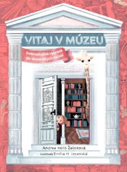 Vitaj v múzeu - Andrea Kellö Žačoková - Literatura ve slovenštině Vitaj v múzeu