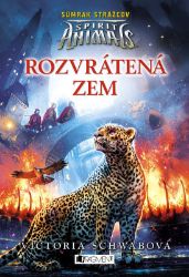 Spirit Animals: Súmrak strážcov 2 - Rozvrátená zem - Slovenské knihy pro děti Spirit Animals: Súmrak strážcov 2 - Rozvrátená zem