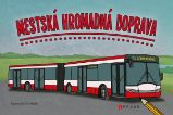 Mestská hromadná doprava - Slovenské knihy pro děti Mestská hromadná doprava