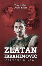 Zlatan Ibrahimovič: Červený diabol - Tom Oldfield,Matt Oldfield - Slovenské knihy pro děti Zlatan Ibrahimovič: Červený diabol