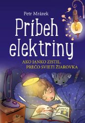 Príbeh elektriny - Petr Mrázek - Slovenské knihy pro děti Príbeh elektriny