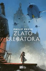 Zlato predátora - Philip Reeve - Slovenské knihy pro děti Zlato predátora
