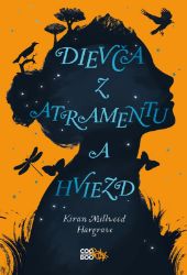 Dievča z atramentu a hviezd - Kiran Millwood Hargrave - Slovenské knihy pro děti Dievča z atramentu a hviezd