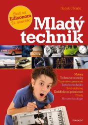 Mladý technik - Radek Chajda - Slovenské knihy pro děti Mladý technik