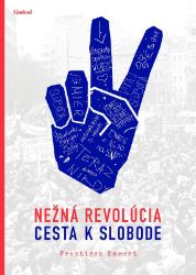 Nežná revolúcia - František Emmert - Slovenská literatura Nežná revolúcia
