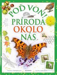 Poď von! Príroda okolo nás - Caz Buckingham,Andrea Pinnington - Slovenské knihy pro děti Poď von! Príroda okolo nás