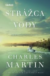 Strážca vody - Charles Martin - Slovenská literatura Strážca vody