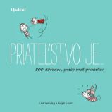 Priateľstvo je… Priateľstvo je…