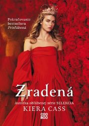 Zradená - Kiera Cass - Slovenské knihy pro děti Zradená