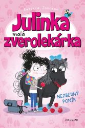 Julinka – malá zverolekárka 2 – Nezbedný poník - Rebecca Johnson - Slovenské knihy pro děti Julinka – malá zverolekárka 2 – Nezbedný poník