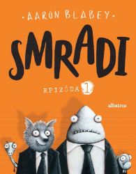 Smradi 1 - Aaron Blabey - Slovenské knihy pro děti Smradi 1