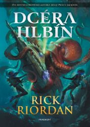 Dcéra hlbín - Rick Riordan - Slovenské knihy pro děti Dcéra hlbín