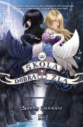 Škola dobra a zla - Soman Chainani - Slovenské knihy pro děti Škola dobra a zla