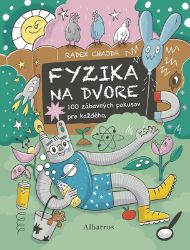 Fyzika na dvore - Radek Chajda - Slovenské knihy pro děti Fyzika na dvore