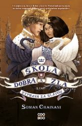 Škola dobra a zla 4 - 2. časť - Soman Chainani - Slovenská literatura Škola dobra a zla 4 - 2. časť