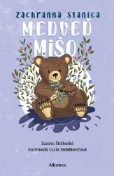 Záchranná stanica: Medveď Mišo - Zuzana Štelbaská - Slovenské knihy pro děti Záchranná stanica: Medveď Mišo
