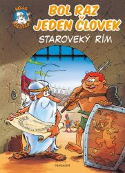 Bol raz jeden človek - Staroveký Rím - Jean-Charles Gaudin - Slovenská literatura Bol raz jeden človek - Staroveký Rím
