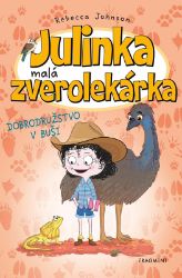 Julinka – malá zverolekárka 9 – Dobrodružstvo v buši - Rebecca Johnson - Slovenské knihy pro děti Julinka – malá zverolekárka 9 – Dobrodružstvo v buši