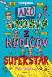 Ako urobiť z rodičov superstar Ako urobiť z rodičov superstar