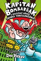 Kapitán Bombarďák 9: Kapitán Bombarďák a neutešený návrat Tipiho Tancujnôžku Kapitán Bombarďák 9: Kapitán Bombarďák a neutešený návrat Tipiho Tancujnôžku