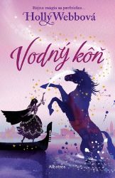 Vodný kôň - Holly Webb - Slovenské knihy pro děti Vodný kôň