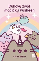 Dúhový život mačičky Pusheen - Claire Belton - Slovenské knihy pro děti Dúhový život mačičky Pusheen