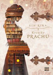 Kroniky prachu - Lin Rina - Slovenské knihy pro děti Kroniky prachu