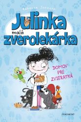 Julinka – malá zverolekárka 1 – Domov pre zvieratká - Rebecca Johnson - Slovenské knihy pro děti Julinka – malá zverolekárka 1 – Domov pre zvieratká