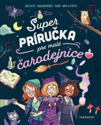 Super príručka pre malé čarodejnice Super príručka pre malé čarodejnice